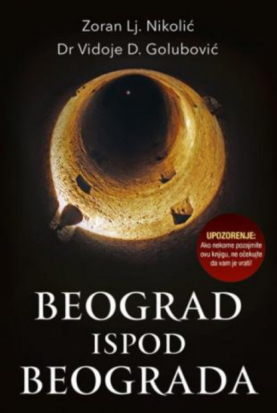 Beograd ispod beograda - Zoran LJ. Nikolić i Dr Vidoje D.Golubović ( 7183 )