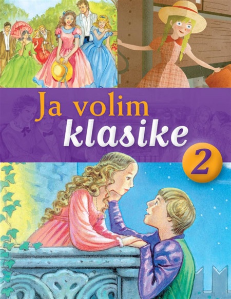 Ja volim klasike 2: Devojčice, Polijana i Romeo i Julija ( 338322 )