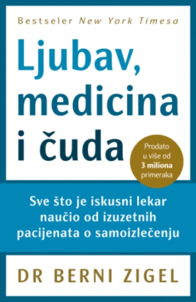 Ljubav, medicina I čuda - Dr. Berni Zigel ( 13084 )