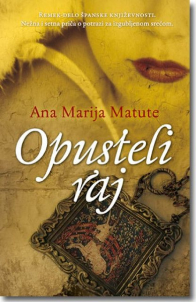 OPUSTELI RAJ - Ana Marija Matute ( 5863 )