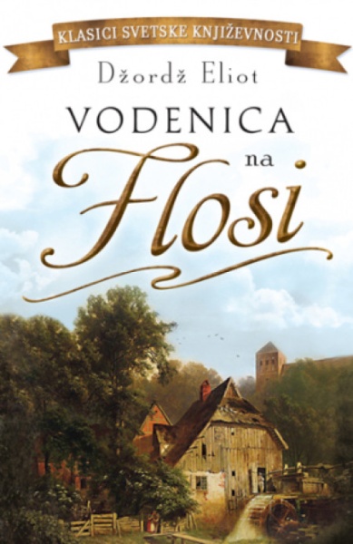 Vodenica na flosi - Tvrd povez - Džordž Eliot ( 12230 )