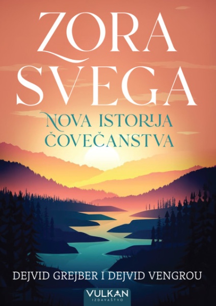 Dejvid Grejber i Dejvid Vengrou Zora svega: Nova istorija čovečanstva ( 28287 )