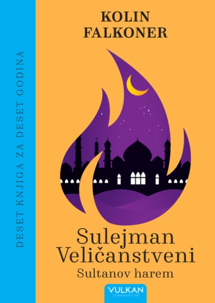 Kolin Falkoner 10 knjiga za 10 godina – Sultanov harem: Sulejman Veličanstveni ( 28915 )