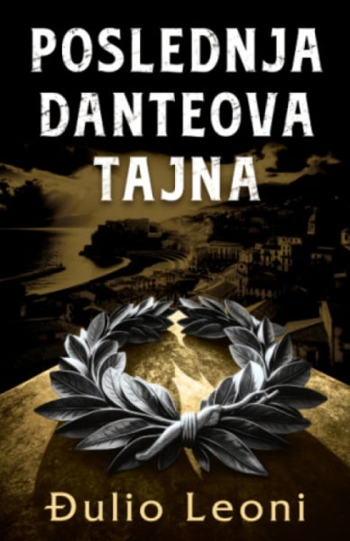 Poslednja Danteova Tajna - Đulio Leoni ( 13786 )