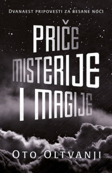 PRIČE MISTERIJE I MAGIJE - Oto Oltvanji ( 9145 )