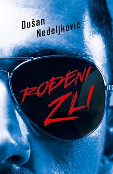 ROĐENI ZLI - Dušan Nedeljkovič ( 7576 )