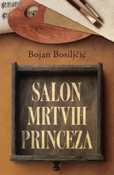 Salon mrtvih princeza - Bojan Bosiljčić ( 9136 ) - Img 1