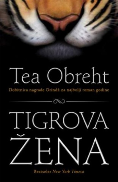 TIGROVA ŽENA - Tea Obreht ( 6108 )