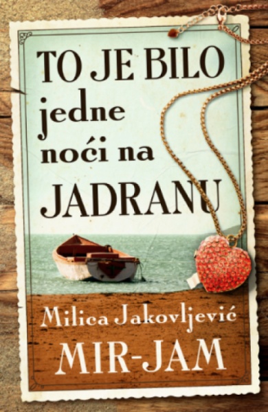 To je bilo jedne noćI na Jadranu - Milica Jakovljević Mir-Jam ( 14286 )