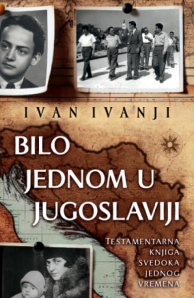 Bilo jednom u Jugoslaviji - Ivan Ivanji ( 14186 )