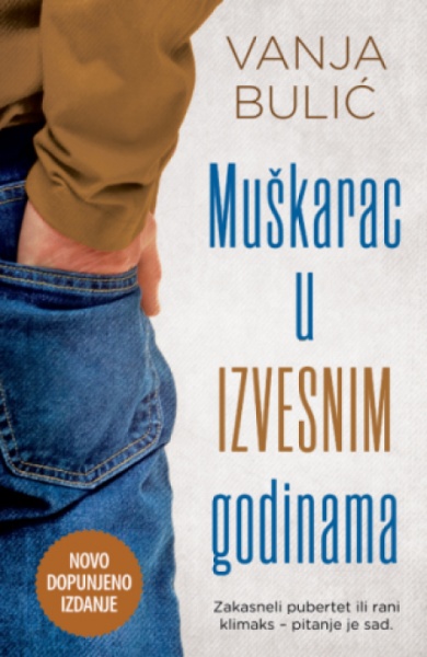 Muškarac u izvesnim godinama - dopunjeno izdanje - Vanja Bulić ( 14246 )