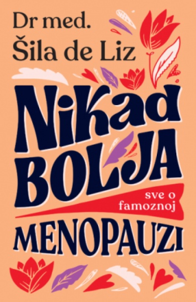 Nikad bolja: sve o famoznoj menopauzi - Šila de Liz ( 13836 )