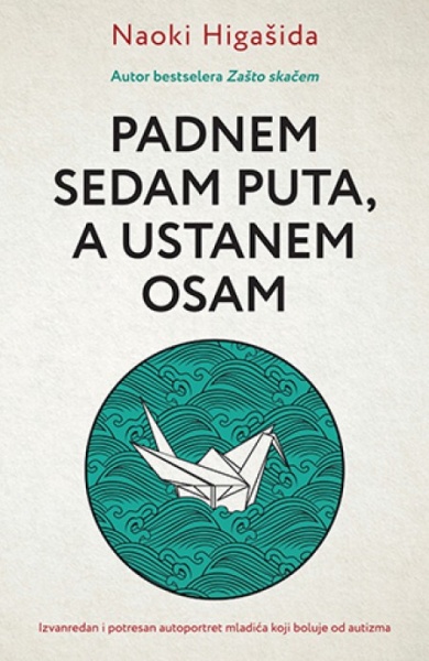 PADNEM SEDAM PUTA, A USTANEM OSAM - Naoki Higašida ( 9833 )