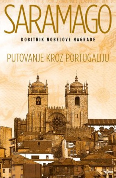 PUTOVANJE KROZ PORTUGALIJU - Žoze Saramago ( 6669 )