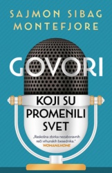 Govori koji su promenili svet - Sajmon Sibag Montefjore ( 11649 )