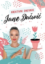 Kreativni dnevnik Jane Dačović - Jana Dačović ( 10149 )