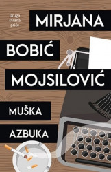 MUŠKA AZBUKA - Mirjana Bobić Mojsilović ( 9306 ) - Img 2