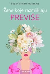Suzan Nolen-Huksema Žene koje razmišljaju previše ( 29070 )