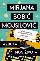 Azbuka mog života - Mirjana Bobić Mojsilović ( 8987 )