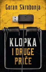 Klopka i druge priče - Goran Skrobonja ( 10303 )
