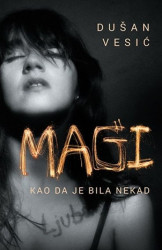 MAGI: KAO DA JE BILA NEKAD - Dušan Vesić ( 9311 ) - Img 2