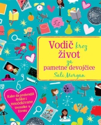 Sali Morgan Vodič kroz život za pametne devojčice ( 298024 )