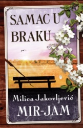 Samac u braku - Milica Jakovljević Mir- Jam ( 14814 )