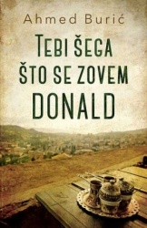 TEBI ŠEGA ŠTO SE ZOVEM DONALD - Ahmed Burić ( 9180 )-1