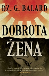 Dobrota žena - DŽ. G. Balard ( 9698 )