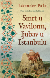 Smrt u vavilonu, ljubav u Istanbulu - Iskender Pala ( 10511 )