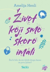Život koji smo skoro imali - Amelija Henli ( ST0115 )