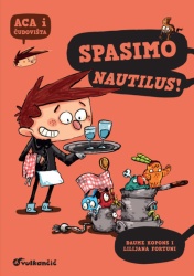 Đaume Kopons & Lilijana Fortuni Aca i čudovišta: Spasimo Nautilus! ( 338469 )