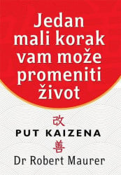 Jedan mali korak vam može promeniti život - Dr Robert Maurer ( H0053 )