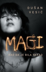 MAGI: KAO DA JE BILA NEKAD - Dušan Vesić ( 9311 )-1