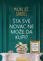 Majkl Dž. Sandel Šta sve novac ne može da kupi? ( 26350 )