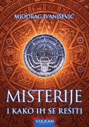 Miodrag Ivanišević Misterije i kako ih se rešiti ( 26035 )