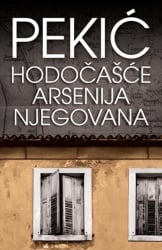 HODOČAŠĆE ARSENIJA NJEGOVANA - Borislav Pekić ( 7465 )-1