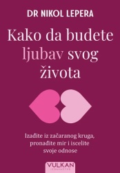 Nikol Lepera Kako da budete ljubav svog života ( 29633 )