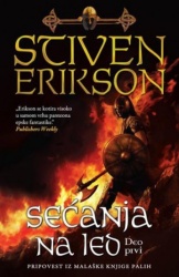 SEĆANJA NA LED - I deo - Stiven Erikson ( 6740 )