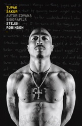Tupak Šakur: Autorizovana Biografija - Stejsi Robinson ( 14948 )
