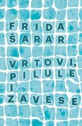 Vrtovi, Pilule I Zavese - Frida Šarar ( 15396 )