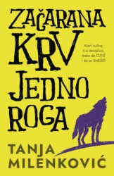 Začarana Krv Jednoroga - Tanja Milenković ( 15329 )