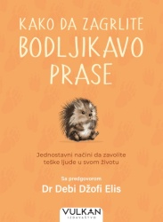 Dr Debi Džofi Elis Kako da zagrlite bodljikavo prase ( 29591 )