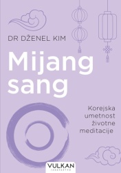 Dr Dženel Kim Mijang sang: Korejska umetnost životne meditacije ( 28306 )