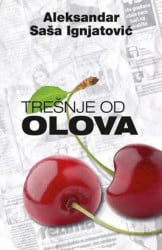 TREŠNJE OD OLOVA - Aleksandar Saša Ignjatović ( 6590 ) - Img 2