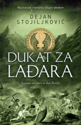 Dukat za Lađara - Posebno izdanje - Dejan Stojiljković ( 10779 )