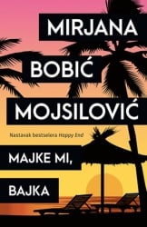 MAJKE MI, BAJKA - Mirjana Bobić Mojsilović ( 10045 )-1