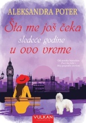 Aleksandra Poter Šta me još čeka sledeće godine u ovo vreme ( 29273 )