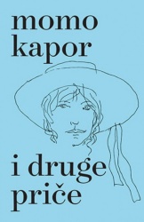 I druge priče - Momo Kapor ( 10421 )