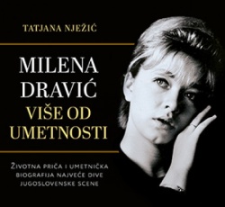 MILENA DRAVIĆ - VIŠE OD UMETNOSTI - Tatjana Nježić ( 9734 )-1